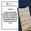 RESULTADO PRÓ-REITORIA DE EXTENSÃO, CULTURA E CIDADANIA. LISTA DOS CANDIDATOS APROVADOS PARA OS PROJETOS MUSICAIS CCAC